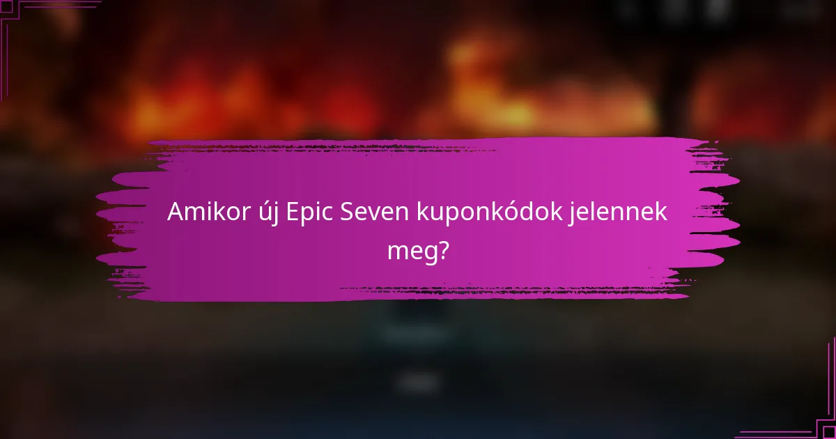 Amikor új Epic Seven kuponkódok jelennek meg?