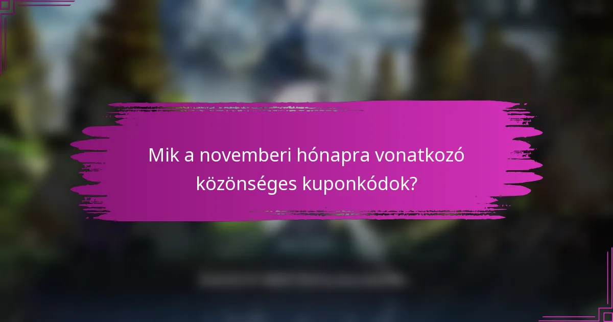 Mik a novemberi hónapra vonatkozó közönséges kuponkódok?
