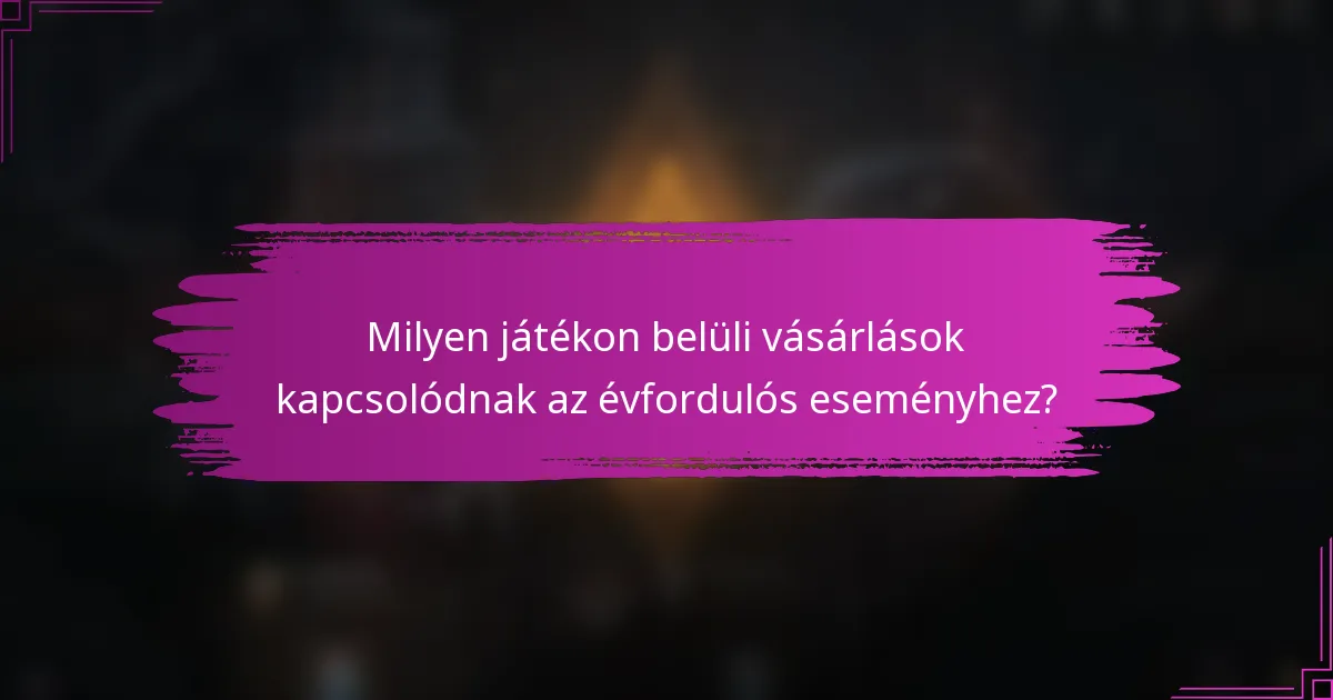 Milyen játékon belüli vásárlások kapcsolódnak az évfordulós eseményhez?