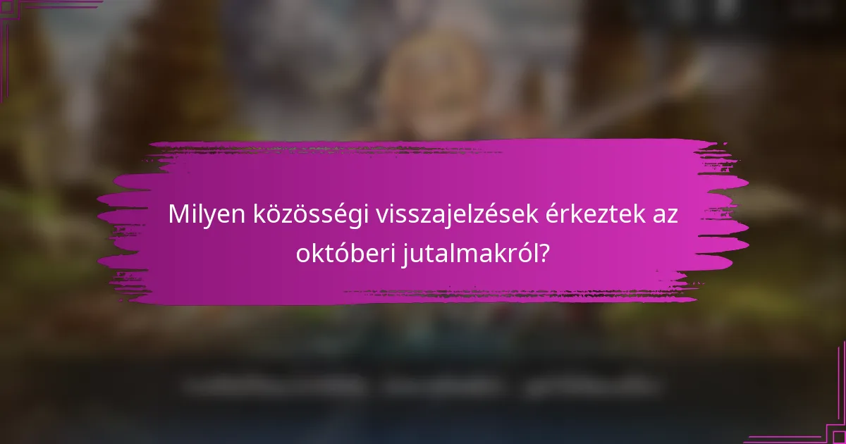 Milyen közösségi visszajelzések érkeztek az októberi jutalmakról?
